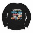 Don’t Sweat Deadlines Book Writer Author Writing Novelist Youth Long Sleeve Tee