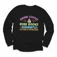 Drink Coffee Read Books Dismantle Systems Of Oppression Youth Long Sleeve Tee Drink Coffee Read Books Dismantle Systems Of Oppression Youth Long Sleeve Tee
