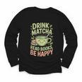 Drink Matcha Read Books Be Happy Green Tea Matcha Youth Long Sleeve Tee Drink Matcha Read Books Be Happy Green Tea Matcha Youth Long Sleeve Tee