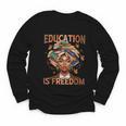 Education Is Freedom Teacher Books Black History Month Youth Long Sleeve Tee