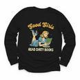 Good That Girls Read Dirty Books Smut Reader Book Romance Youth Long Sleeve Tee