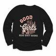Good Girls Read Dirty Books Smutty Book Merch I Dont Watch Youth Long Sleeve Tee Good Girls Read Dirty Books Smutty Book Merch I Dont Watch Youth Long Sleeve Tee