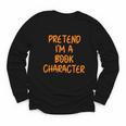 Halloween Pretend I'm Book Character Costume Lazy Adult Kids Youth Long Sleeve Tee