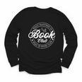 What Happens In Book Club Stays In Book Club Book Lover Youth Long Sleeve Tee
