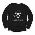 I'm Not a Mundane- Mortal Instruments Fantasy Book Lover Youth Long Sleeve Tee