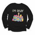 I'm Okay Book Reader Book Nerd Book Reading Lover Youth Long Sleeve Tee I'm Okay Book Reader Book Nerd Book Reading Lover Youth Long Sleeve Tee