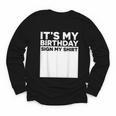 It's My Birthday Sign Boy Men Decoration Guestbook Youth Long Sleeve Tee It's My Birthday Sign Boy Men Decoration Guestbook Youth Long Sleeve Tee