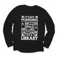 It's Not Hoarding Library Book Collecting Book Librarian Youth Long Sleeve Tee It's Not Hoarding Library Book Collecting Book Librarian Youth Long Sleeve Tee