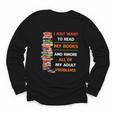 I Just Want To Read My Books Ignore All Of My Adult Problems Youth Long Sleeve Tee