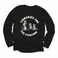 Libraries Are For Everyone Read Banned Book Librarian Reader Youth Long Sleeve Tee