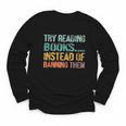 Library Advocacy Try Reading Books Instead Of Banning Them Youth Long Sleeve Tee Library Advocacy Try Reading Books Instead Of Banning Them Youth Long Sleeve Tee