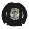 Life Is Short Buy The Book Reading Book Youth Long Sleeve Tee