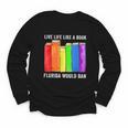 Live Life Like A Book Florida Would Ban LGBT Month Youth Long Sleeve Tee