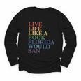 Live Life Like a Book Florida Would Ban LGBTQ Rainbow Flag Youth Long Sleeve Tee