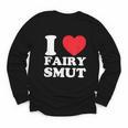 I Love Fairy Smut Book Lover Saying Youth Long Sleeve Tee