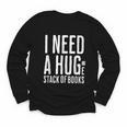 I Need A Huge Stack Of Books Book Lover Joke Youth Long Sleeve Tee