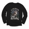 If You Need Me Owl Be Reading Book Students Lover Youth Long Sleeve Tee If You Need Me Owl Be Reading Book Students Lover Youth Long Sleeve Tee