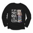 If You Need Me Owl Be Reading Cute Owl Book Lover Youth Long Sleeve Tee