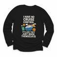 I Have No Cruise Control-It's Like They Book Themselves Youth Long Sleeve Tee