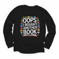 Oops I Bought Another Book Library Reader Bibliophile Youth Long Sleeve Tee