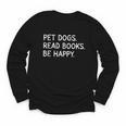 Pet Dogs Read Books Be Happy Youth Long Sleeve Tee