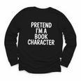 Pretend I'm A Book Character Costumes For Kids Halloween Youth Long Sleeve Tee