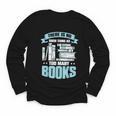 There Is No Such Thing As Too Many Books Shirt Bookish Youth Long Sleeve Tee There Is No Such Thing As Too Many Books Shirt Bookish Youth Long Sleeve Tee