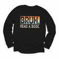 Read A Book Bruh Cool Ela English Teacher Reading Literature Youth Long Sleeve Tee