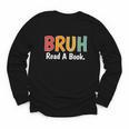 Read A Book Bruh English Teacher Reading Read A Book Youth Long Sleeve Tee