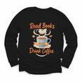 Read Books And Drink Coffee Cozy Book Lover Youth Long Sleeve Tee