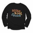 Read Books Be Kind Stay Weird Book Reader Youth Long Sleeve Tee