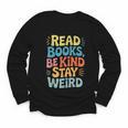 Read Books Be Kind Stay Weird The Perfect Life Formula Youth Long Sleeve Tee