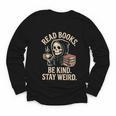 Read Books Be Kind Stay Weird Skeleton Grim Reaper Reading Youth Long Sleeve Tee