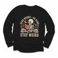 Read Books Be Kind Stay Weird Skeleton Reading Book Youth Long Sleeve Tee Read Books Be Kind Stay Weird Skeleton Reading Book Youth Long Sleeve Tee