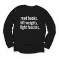 Read Books Lift Weights Fight Fascists Reading Lovers Youth Long Sleeve Tee Read Books Lift Weights Fight Fascists Reading Lovers Youth Long Sleeve Tee