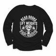 Read Books Lift Weights Fight Fascists Reading Men Women Youth Long Sleeve Tee
