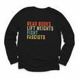 Read Books Lift Weights Fight Fascists Reading Youth Long Sleeve Tee