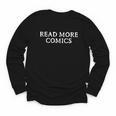 READ MORE COMICS Comic Book Lover Nerd Statement Humor Youth Long Sleeve Tee