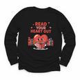 Read Your Heart Out Shirt Valentine Teacher Bookworm Lover Youth Long Sleeve Tee