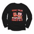 Read Your Heart Out Valentine Reading Book Girl Kid Teacher Youth Long Sleeve Tee