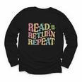 Read Return Repeat Read Reading Book Librarian Men Women Youth Long Sleeve Tee