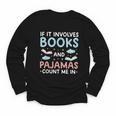 Reading Bedtime If It Involves Books And Pajamas Count Me In Youth Long Sleeve Tee