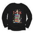 Reading Books Librarian Reader Nerd I'm Ok School Teacher Youth Long Sleeve Tee Reading Books Librarian Reader Nerd I'm Ok School Teacher Youth Long Sleeve Tee