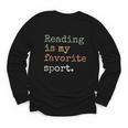 Reading Is My Favorite Sport Book Lovers Man Woman Youth Long Sleeve Tee Reading Is My Favorite Sport Book Lovers Man Woman Youth Long Sleeve Tee