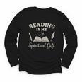 Reading Is My Spiritual Present Book Lover Reader Youth Long Sleeve Tee Reading Is My Spiritual Present Book Lover Reader Youth Long Sleeve Tee
