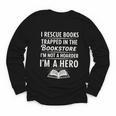 I Rescue Books Trapped In The Bookstore I’m Not A Hoarder Youth Long Sleeve Tee
