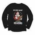 He Sees What You'Ve Been Reading Santa Book Lover Youth Long Sleeve Tee