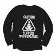 Slippery When Reading Unhinged Book Lover Meme Witty Youth Long Sleeve Tee Slippery When Reading Unhinged Book Lover Meme Witty Youth Long Sleeve Tee