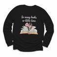 So Many Books Little Time Loves To Read Books Bookworm Youth Long Sleeve Tee