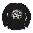 Sorry i Am Booked Reading Read Books Reader Nerd Youth Long Sleeve Tee